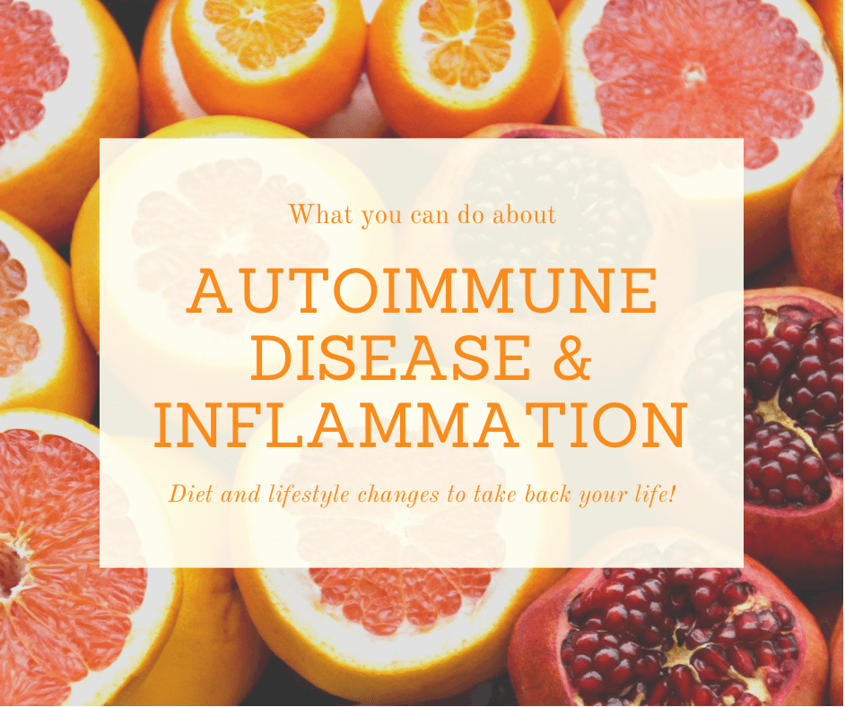 Inflammation & Autoimmune Disease – What You Can Do About&nbsp;It